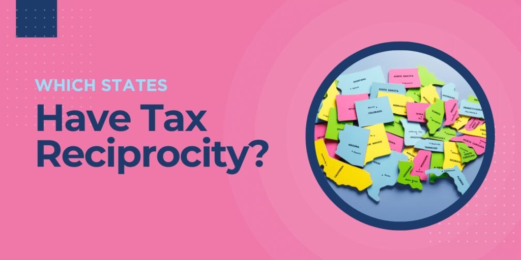 Which States Have Tax Reciprocity?