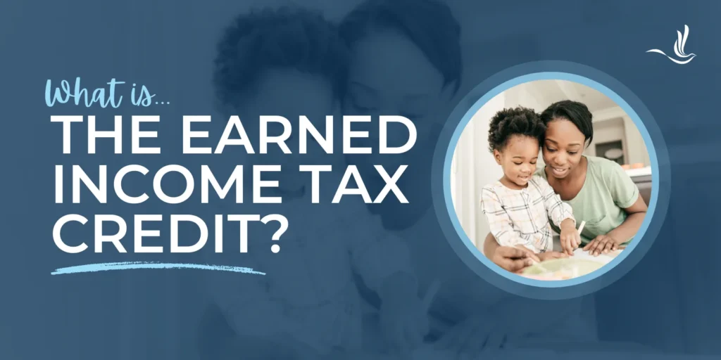 What is the Earned Income Tax Credit?