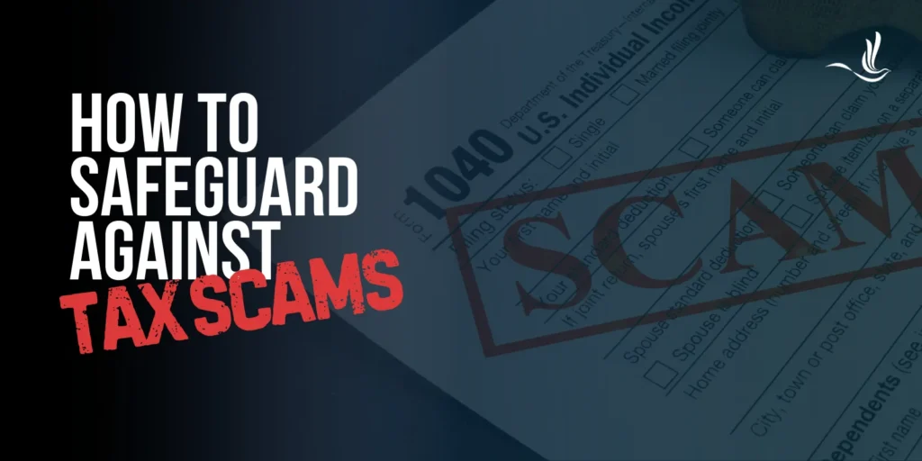 How to Safeguard Against Tax Scams 
