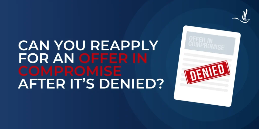 Can You Reapply for an Offer in Compromise